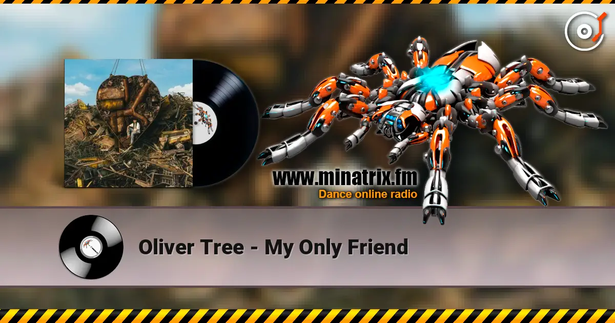 Oliver Tree - My Only Friend 高品质在线收听 | Minatrix.FM