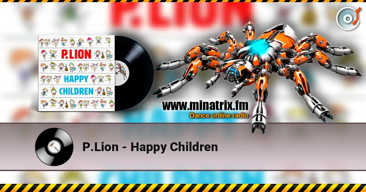 P.Lion - Happy Children 高品质在线收听 | Minatrix.FM