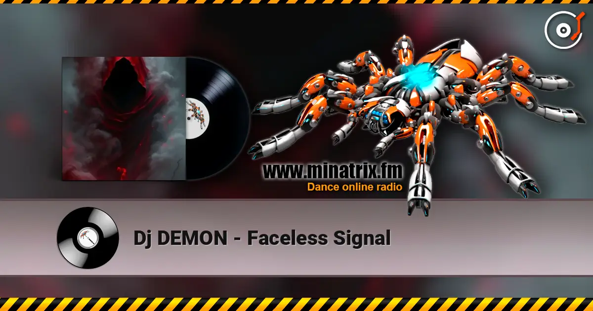 Dj DEMON - Faceless Signal 高品质在线收听 | Minatrix.FM