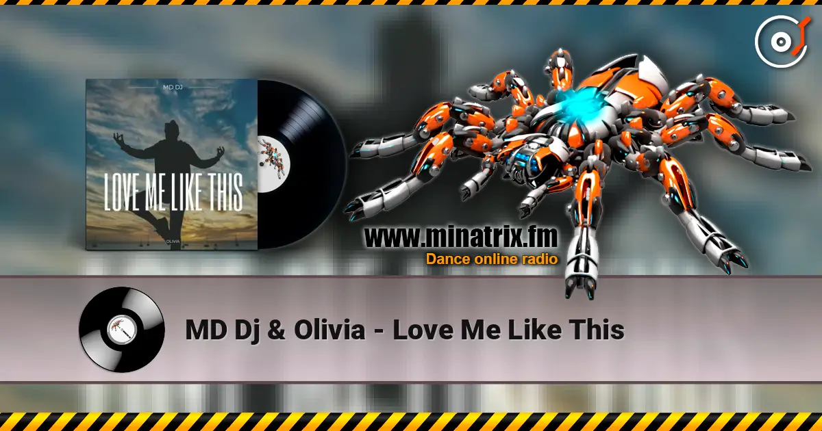 MD Dj & Olivia - Love Me Like This 高品质在线收听 | Minatrix.FM