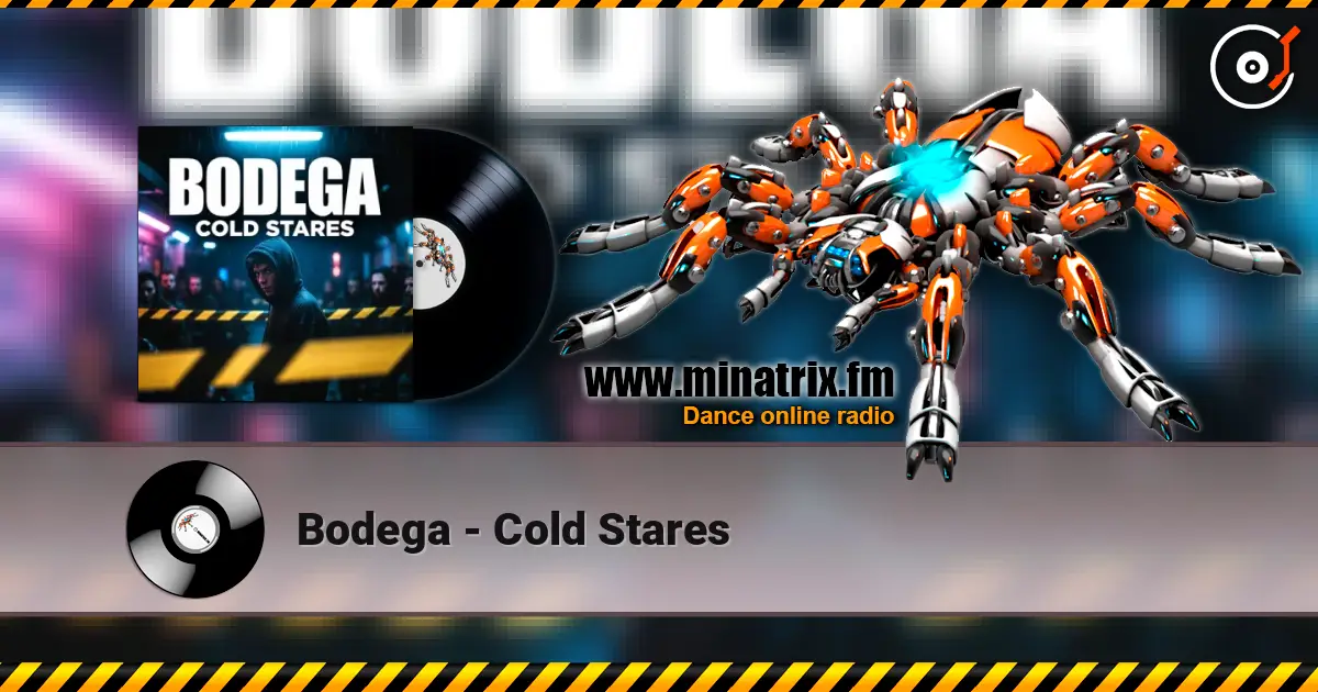 Bodega - Cold Stares 高品质在线收听 | Minatrix.FM