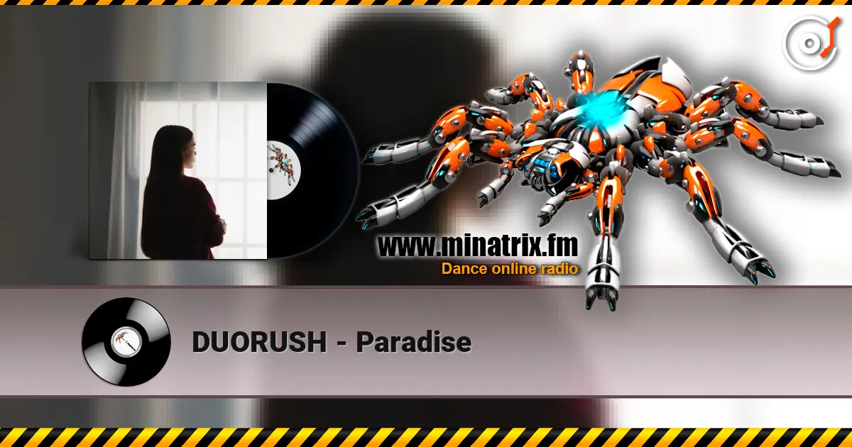 DUORUSH - Paradise 高品质在线收听 | Minatrix.FM
