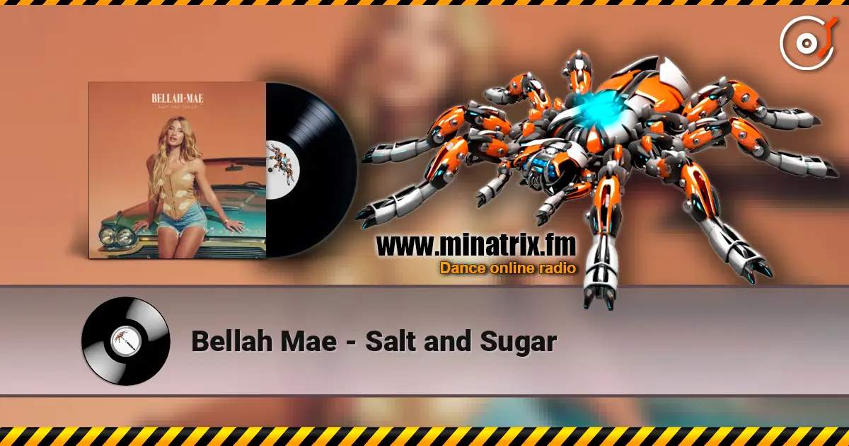 Bellah Mae - Salt and Sugar слухати онлайн у високій якості | Minatrix.FM