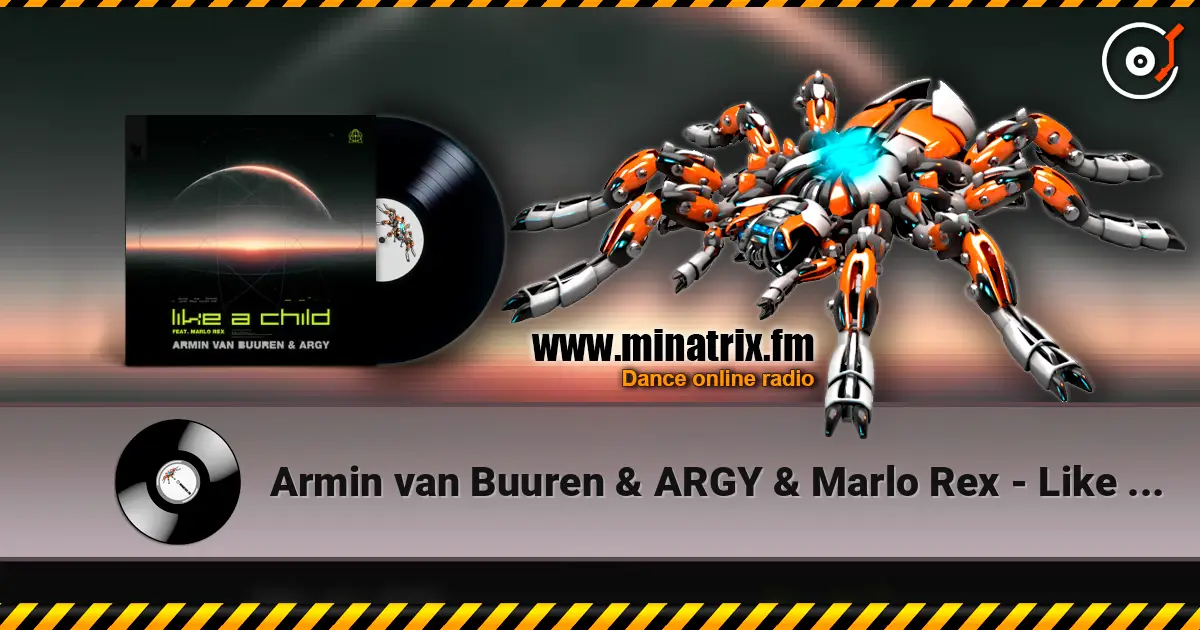 Armin van Buuren & ARGY & Marlo Rex - Like A Child 高品质在线收听 | Minatrix.FM