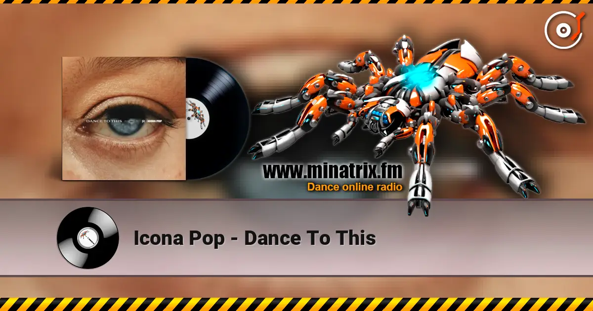Icona Pop - Dance To This 高品质在线收听 | Minatrix.FM