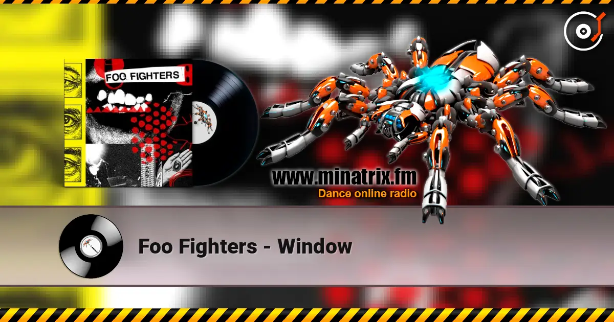 Foo Fighters - Window 高品质在线收听 | Minatrix.FM