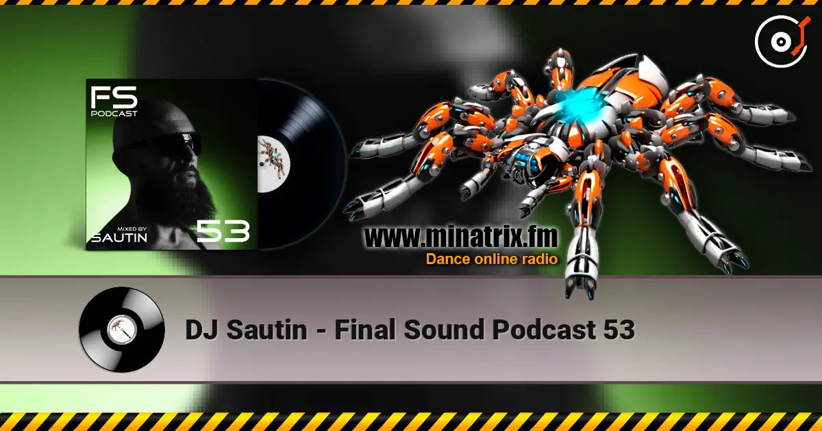 DJ Sautin - Final Sound Podcast 53 高品质在线收听 | Minatrix.FM