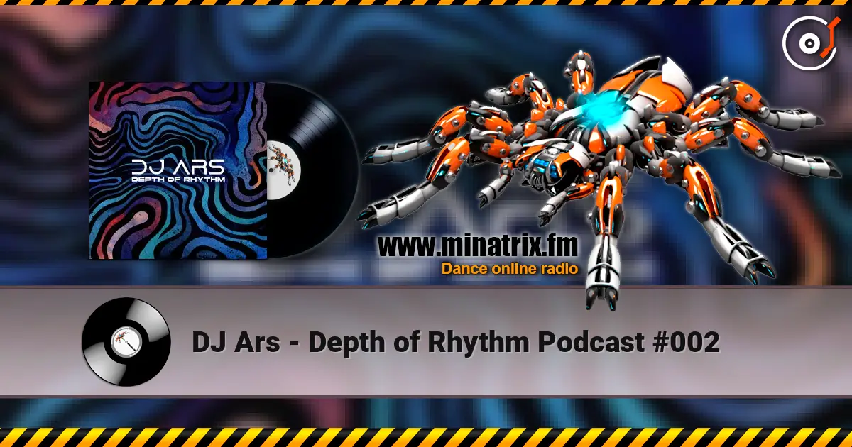 DJ Ars - Depth of Rhythm Podcast #002 高品质在线收听 | Minatrix.FM