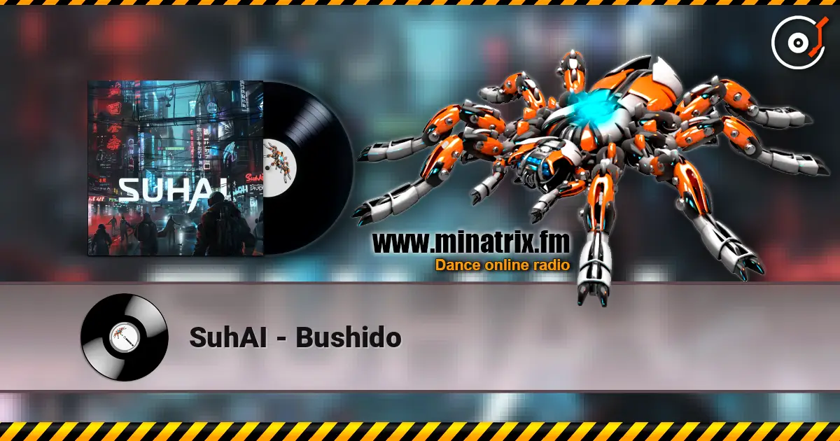 SuhAI - Bushido 高品质在线收听 | Minatrix.FM