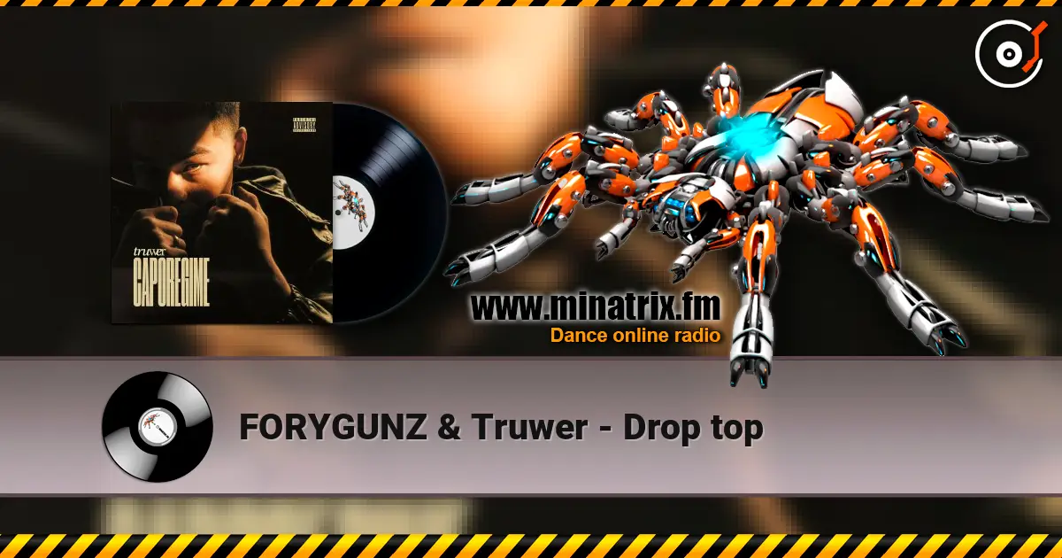 FORYGUNZ & Truwer - Drop top 高品质在线收听 | Minatrix.FM