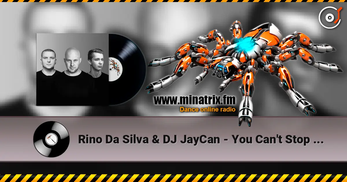 Rino Da Silva & DJ JayCan - You Can't Stop Me Now 高品质在线收听 | Minatrix.FM