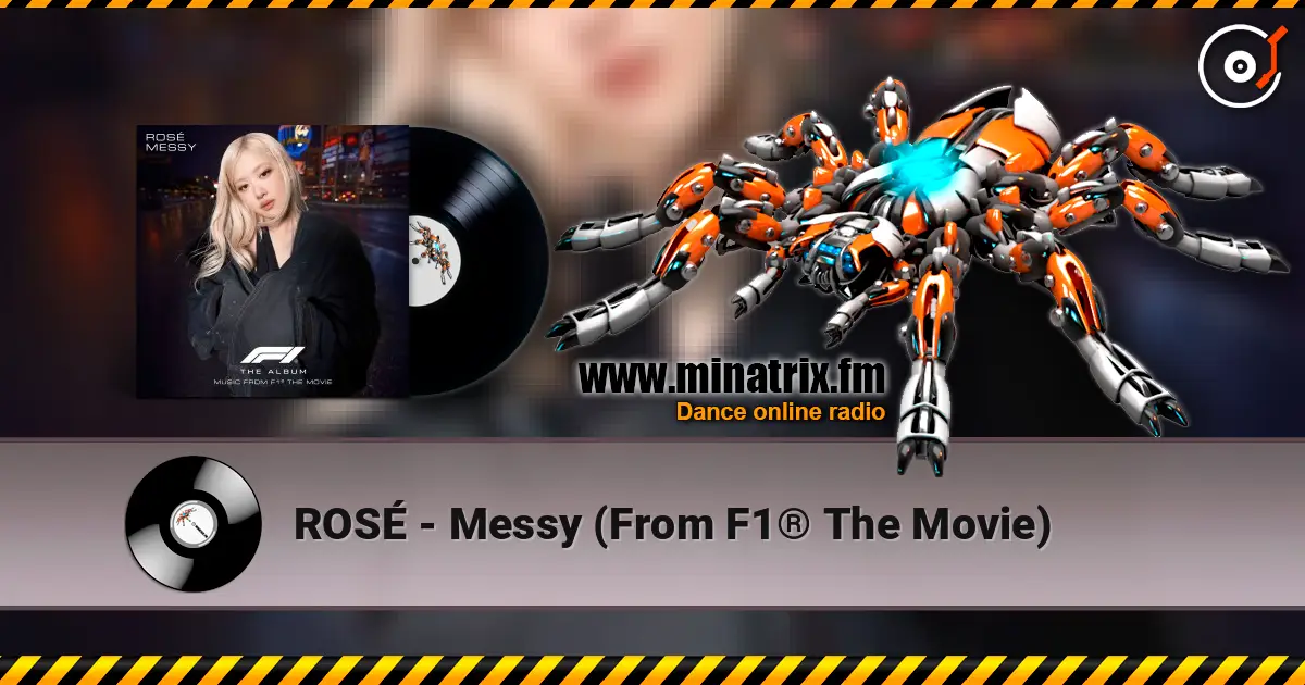ROSÉ - Messy (From F1® The Movie) 高品质在线收听 | Minatrix.FM