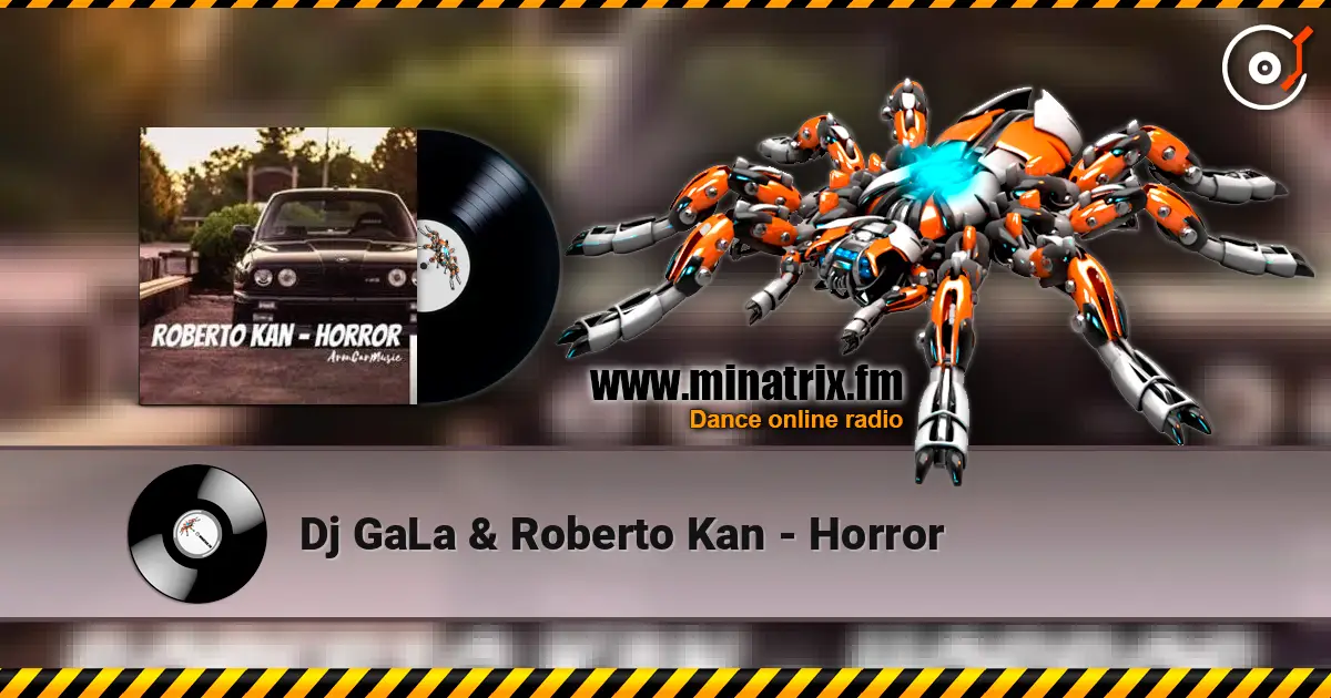 Dj GaLa & Roberto Kan - Horror 高品质在线收听 | Minatrix.FM