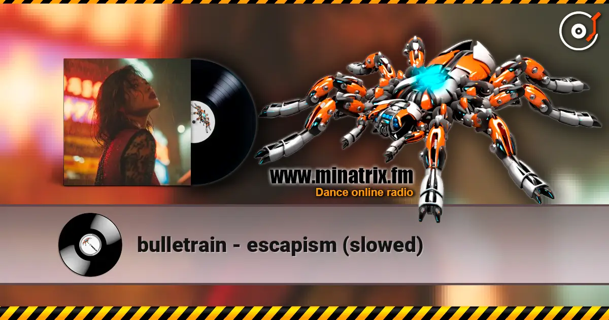 bulletrain - escapism (slowed) 高品质在线收听 | Minatrix.FM