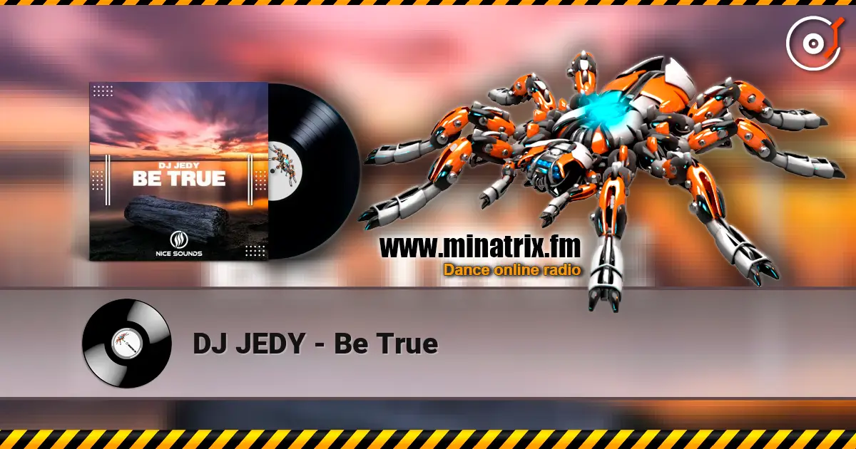 DJ JEDY - Be True 高品质在线收听 | Minatrix.FM