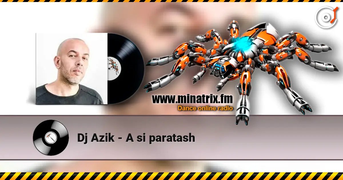 Dj Azik - A si paratash 高品质在线收听 | Minatrix.FM