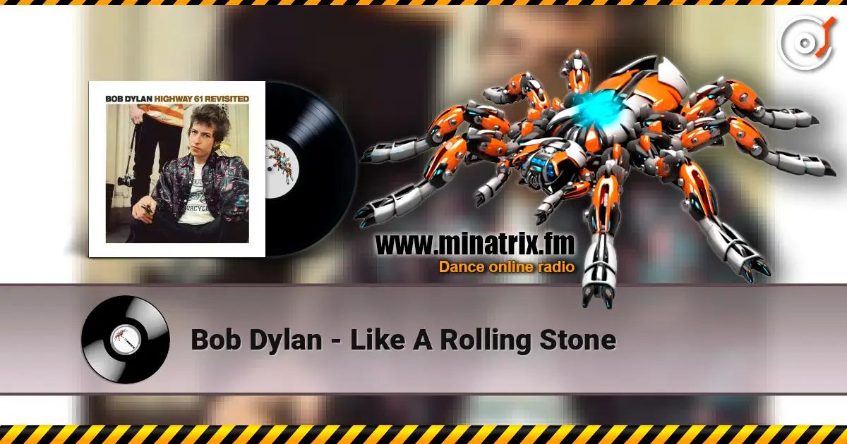 Bob Dylan - Like A Rolling Stone 高品质在线收听 | Minatrix.FM
