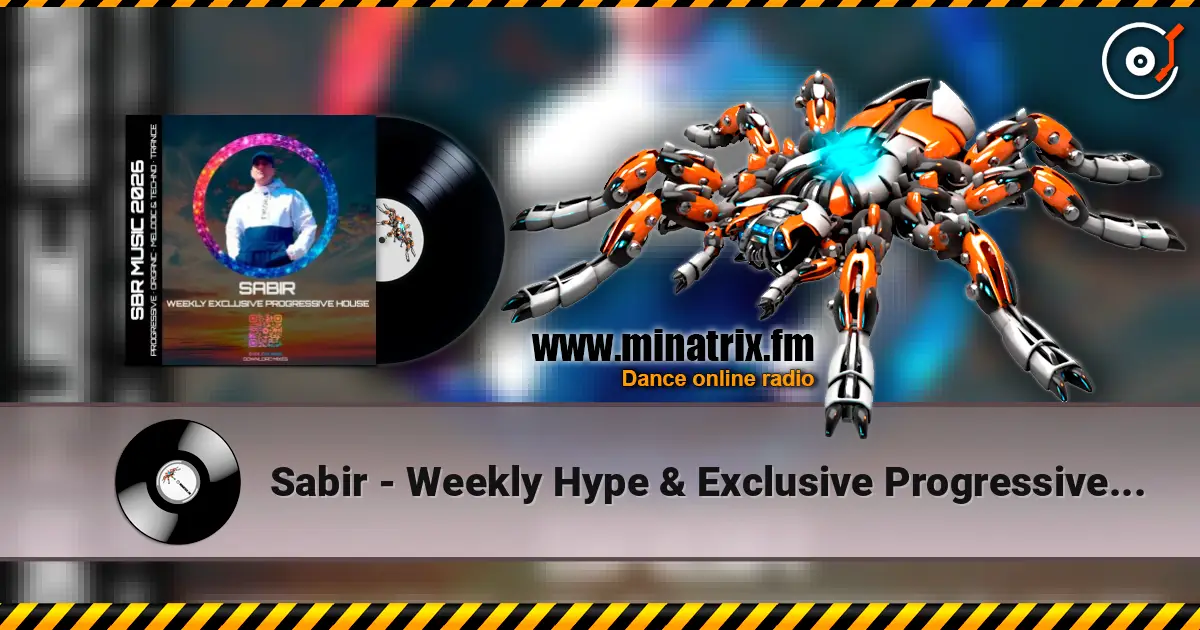 Sabir - Weekly Hype & Exclusive Progressive House [29.04.2026] 高品质在线收听 | Minatrix.FM
