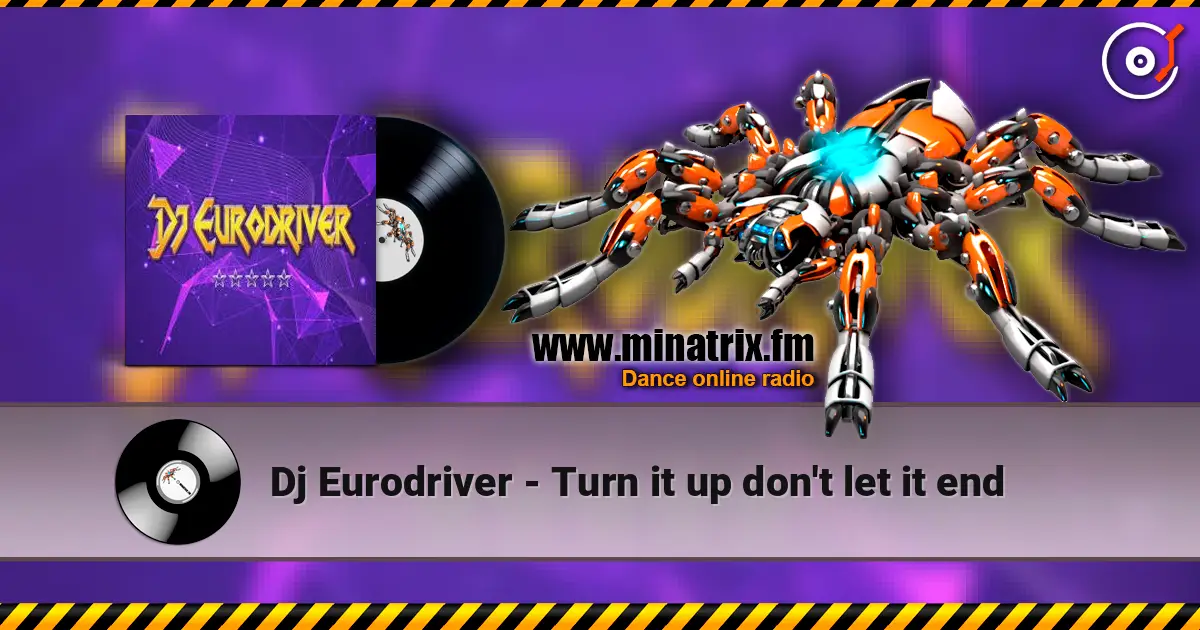 Dj Eurodriver - Turn it up don't let it end 高品质在线收听 | Minatrix.FM