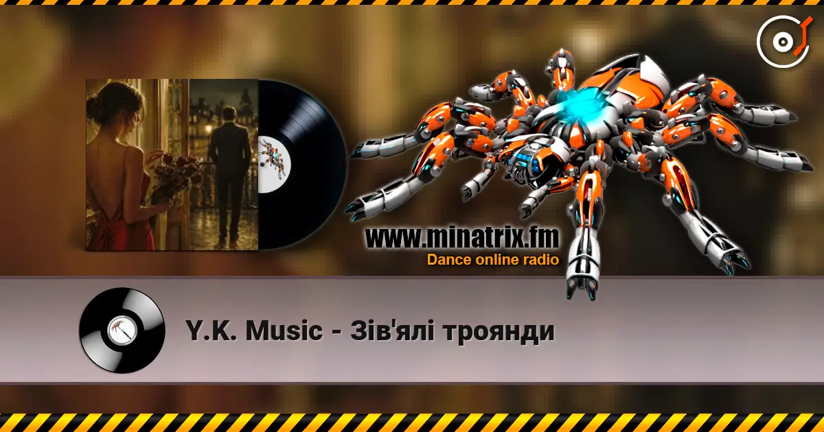 Y.K. Music - Зів'ялі троянди слухати онлайн у високій якості | Minatrix.FM