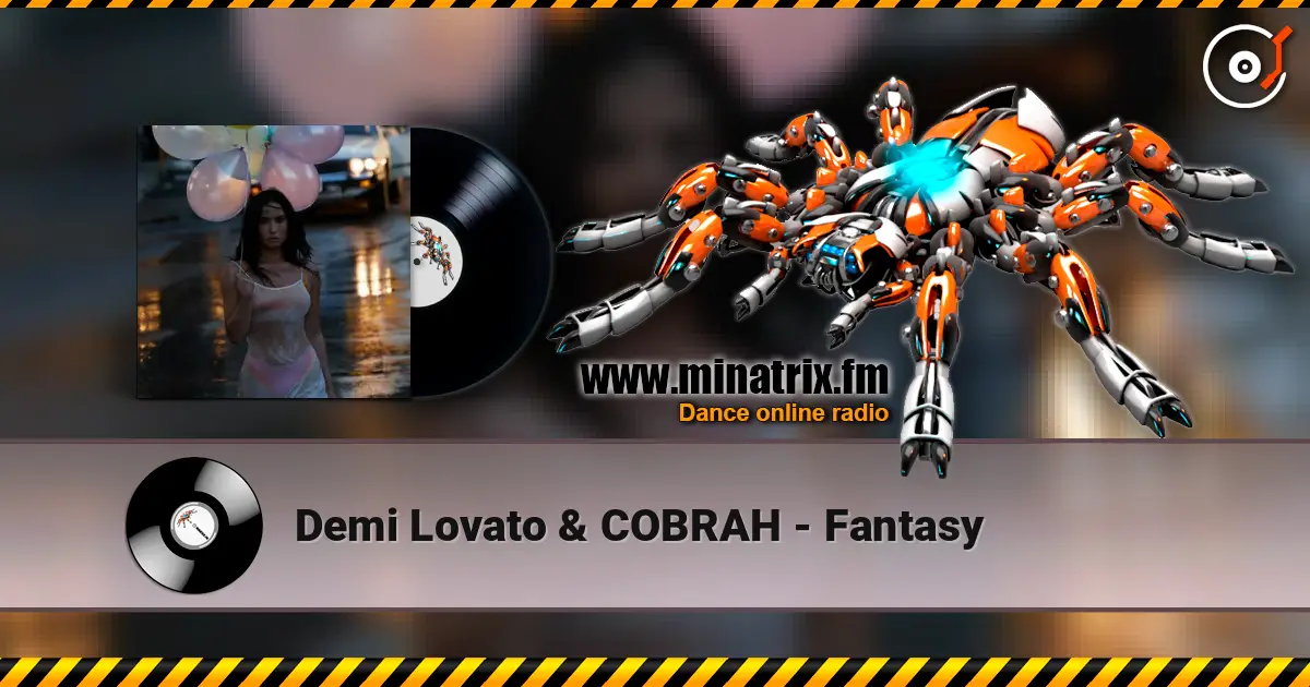 Demi Lovato & COBRAH - Fantasy слухати онлайн у високій якості | Minatrix.FM
