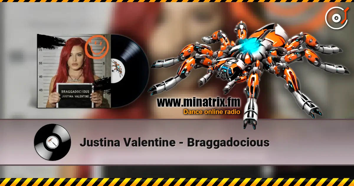Justina Valentine - Braggadocious 高品质在线收听 | Minatrix.FM
