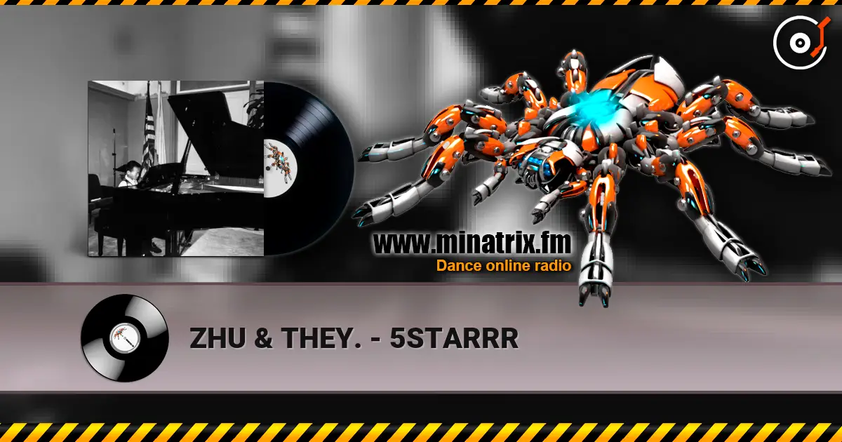 ZHU & THEY. - 5STARRR 高品质在线收听 | Minatrix.FM