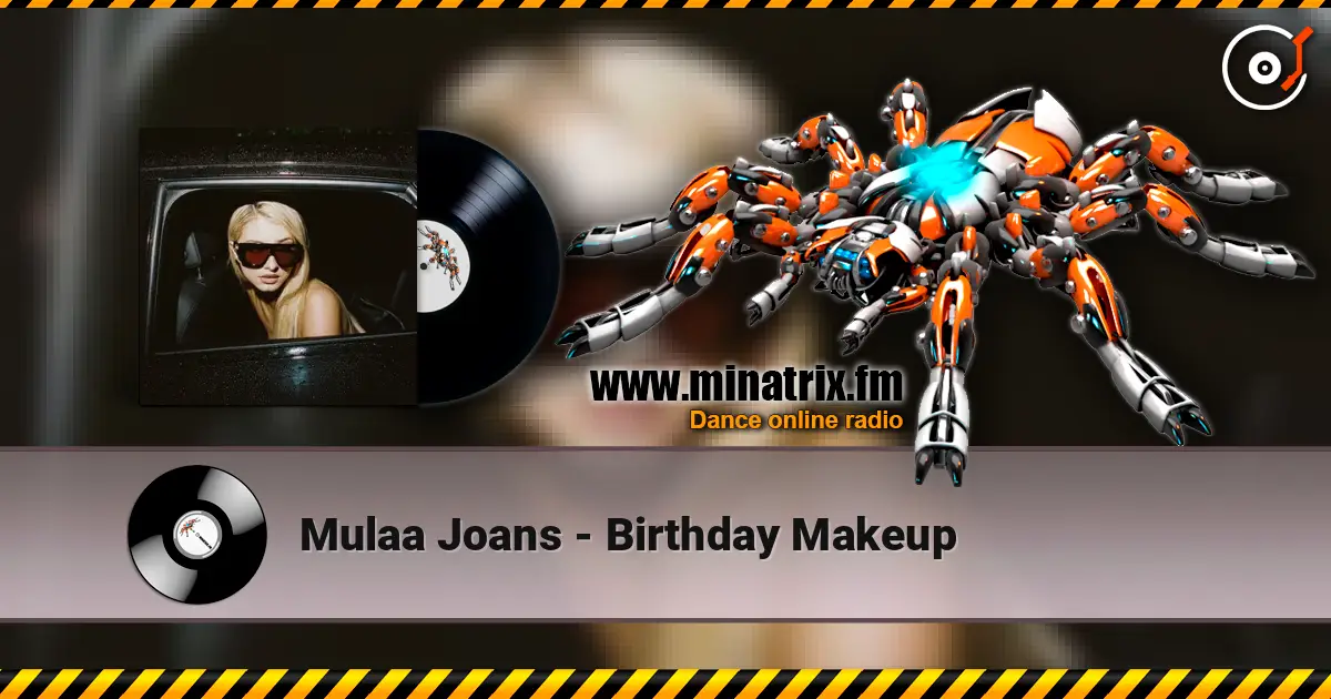 Mulaa Joans - Birthday Makeup слухати онлайн у високій якості | Minatrix.FM