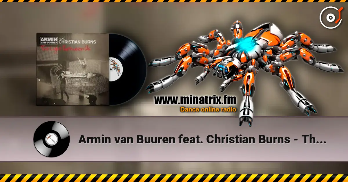 Armin van Buuren feat. Christian Burns - This Light Between Us (Album Version) 高品质在线收听 | Minatrix.FM