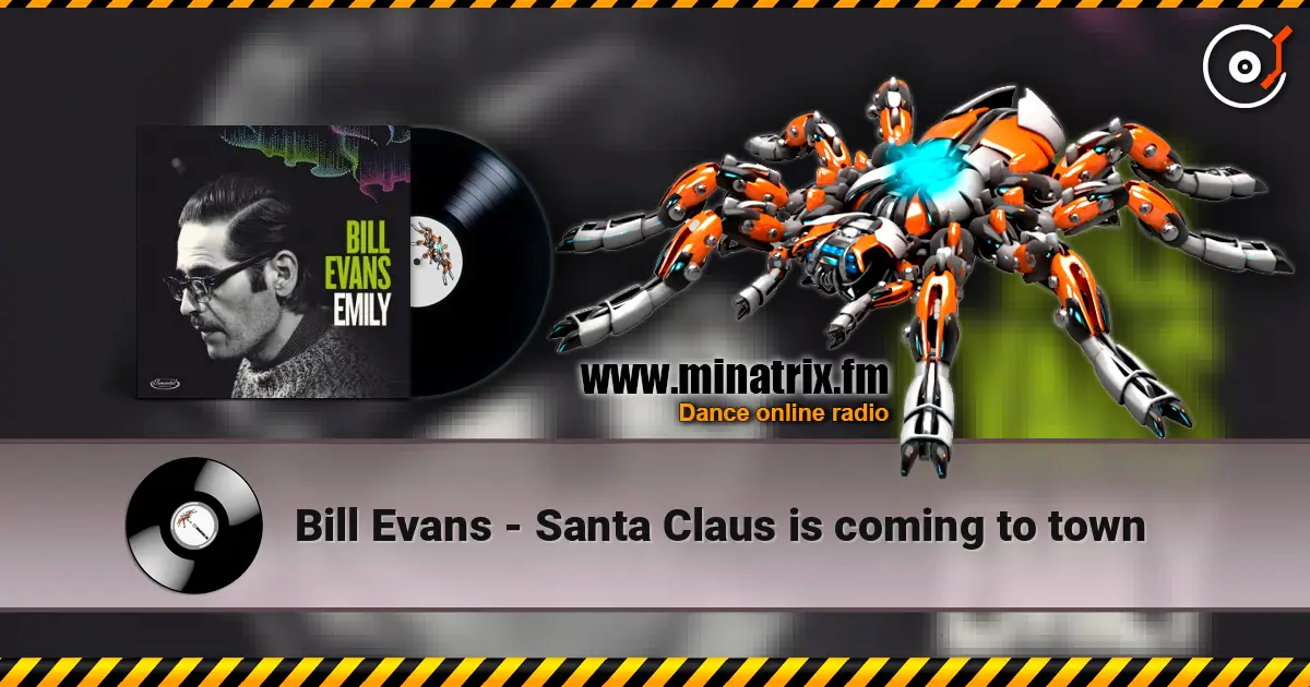 Bill Evans - Santa Claus is coming to town 高品质在线收听 | Minatrix.FM