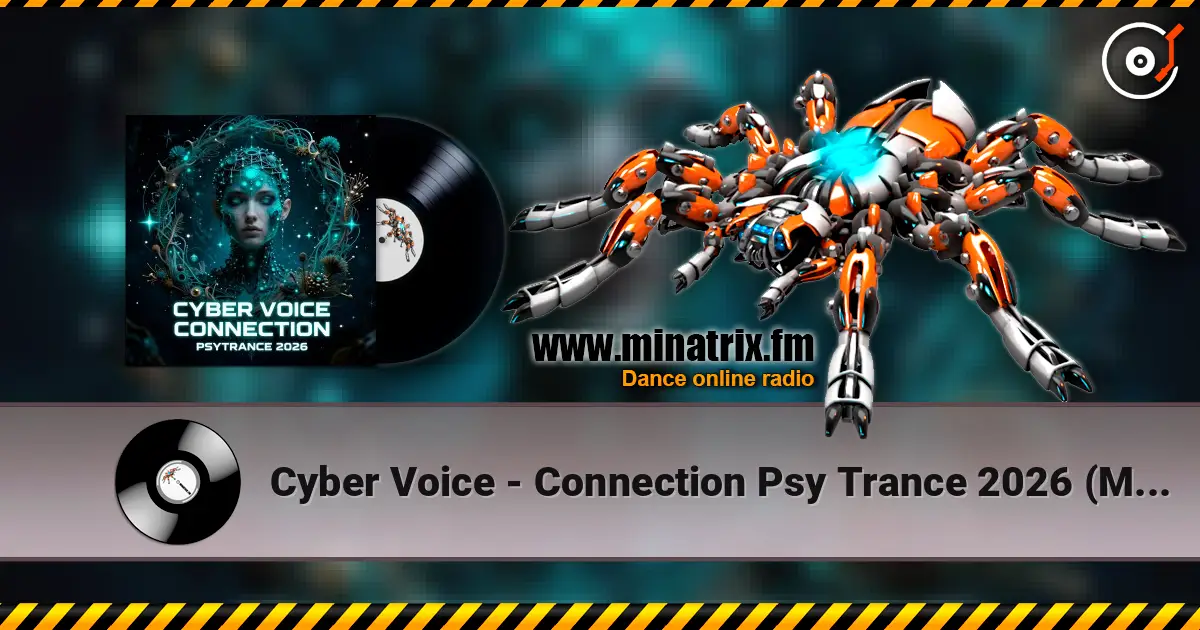 Cyber Voice - Connection Psy Trance 2026 (Mix) 高品质在线收听 | Minatrix.FM