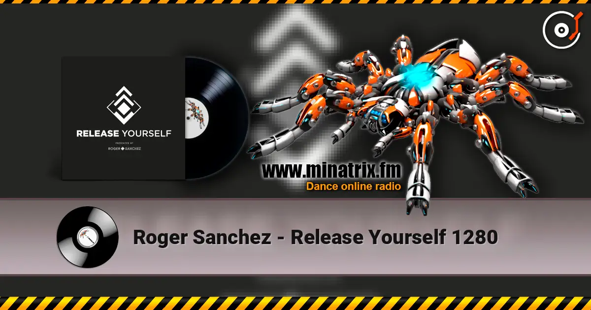 Roger Sanchez - Release Yourself 1280 高品质在线收听 | Minatrix.FM