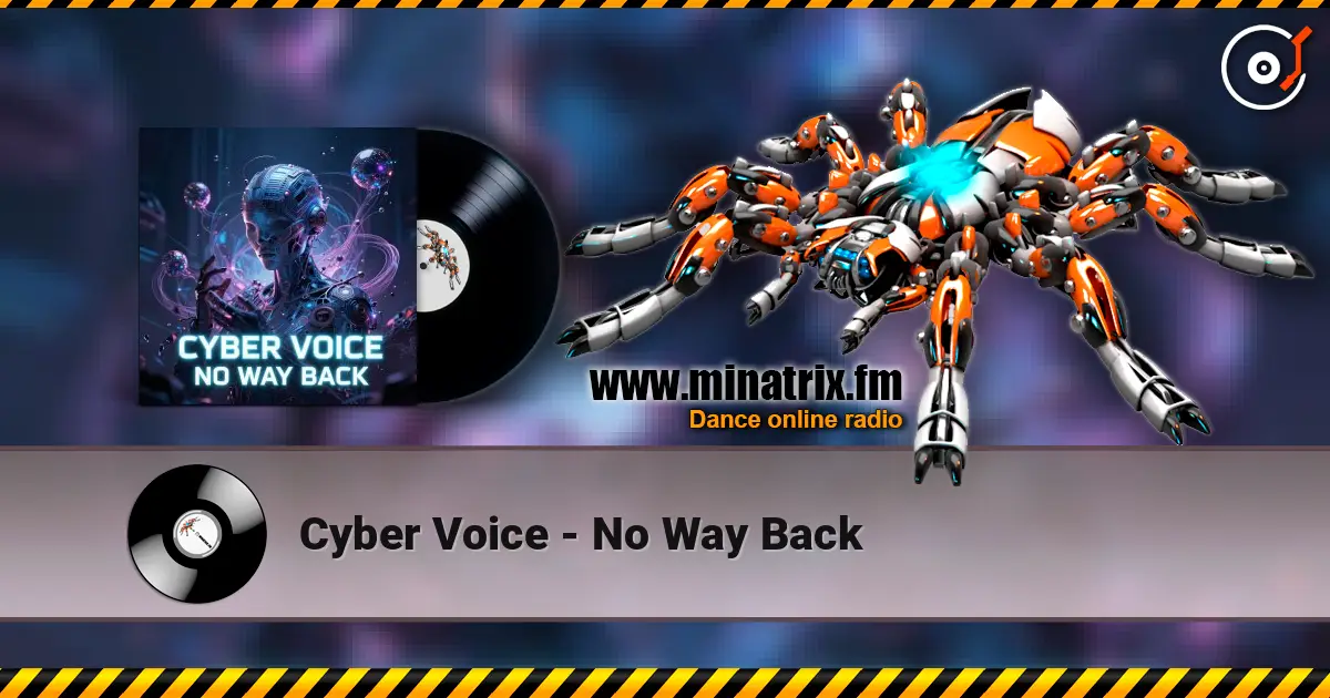 Cyber Voice - No Way Back 高品质在线收听 | Minatrix.FM