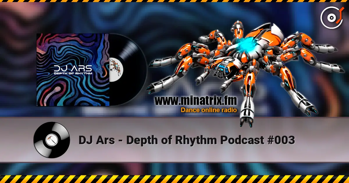 DJ Ars - Depth of Rhythm Podcast #003 高品质在线收听 | Minatrix.FM