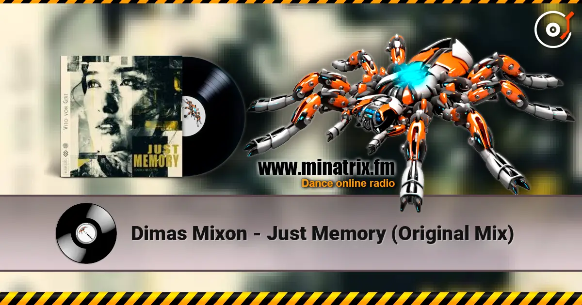 Dimas Mixon - Just Memory (Original Mix) 高品质在线收听 | Minatrix.FM