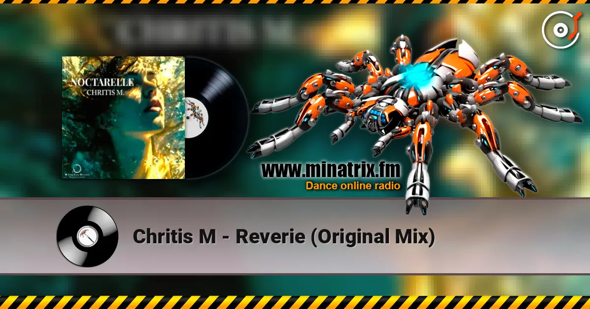 Chritis M - Reverie (Original Mix) 高品质在线收听 | Minatrix.FM