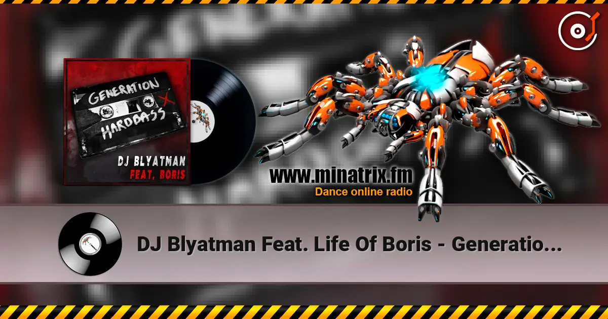 DJ Blyatman Feat. Life Of Boris - Generation Hardbass 高品质在线收听 | Minatrix.FM