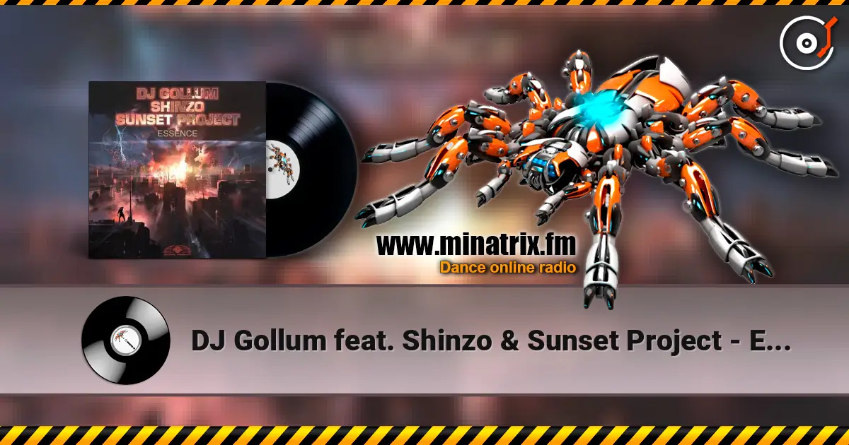 DJ Gollum feat. Shinzo & Sunset Project - Essence 高品质在线收听 | Minatrix.FM