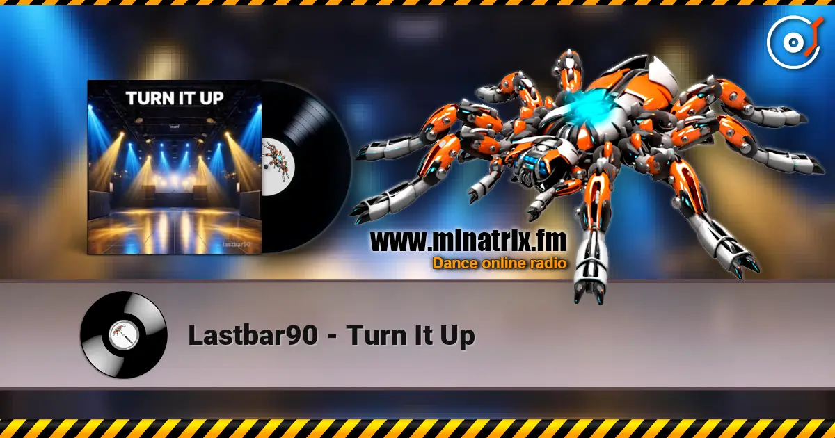 Lastbar90 - Turn It Up listen online in high quality | Minatrix.FM
