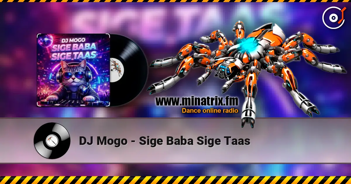 DJ Mogo - Sige Baba Sige Taas 高品质在线收听 | Minatrix.FM