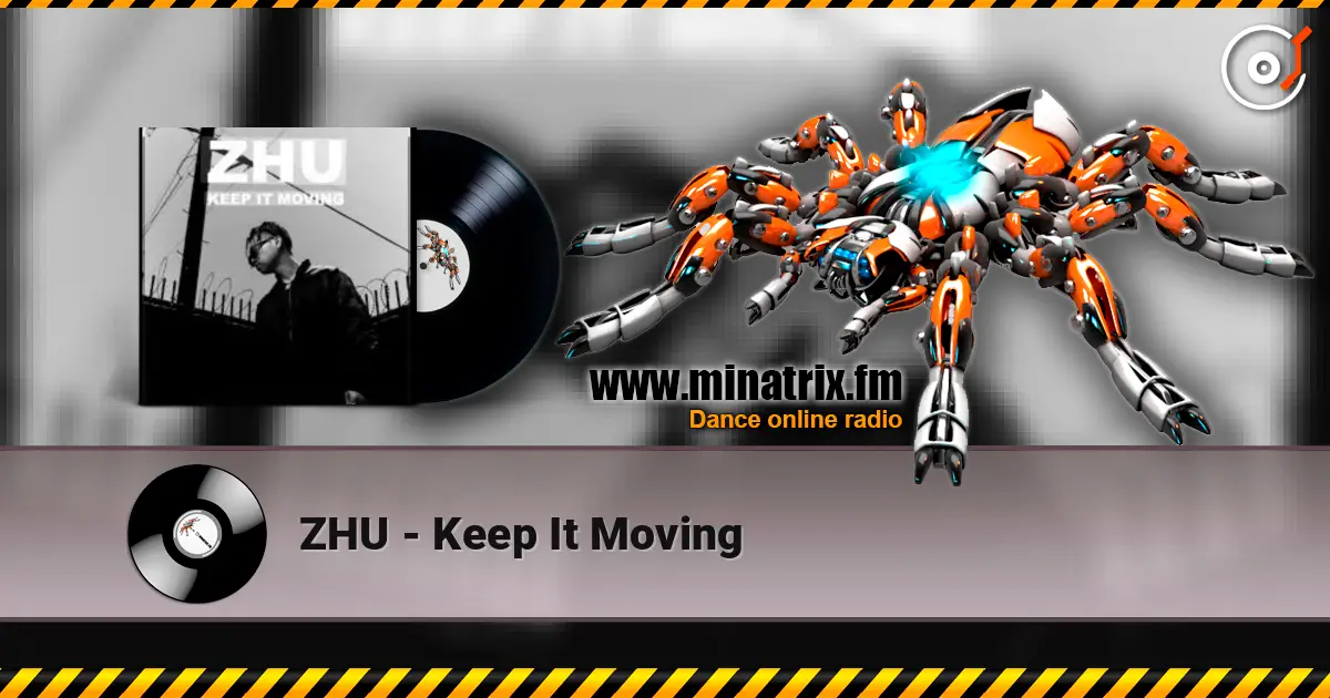 ZHU - Keep It Moving 高品质在线收听 | Minatrix.FM