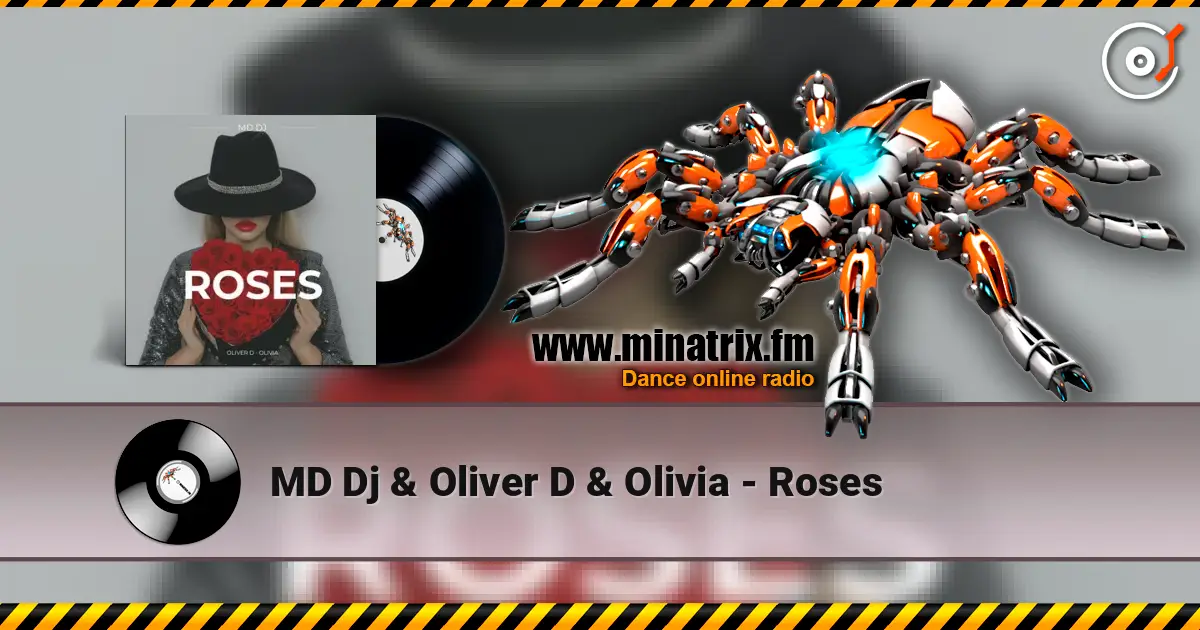 MD Dj & Oliver D & Olivia - Roses 高品质在线收听 | Minatrix.FM