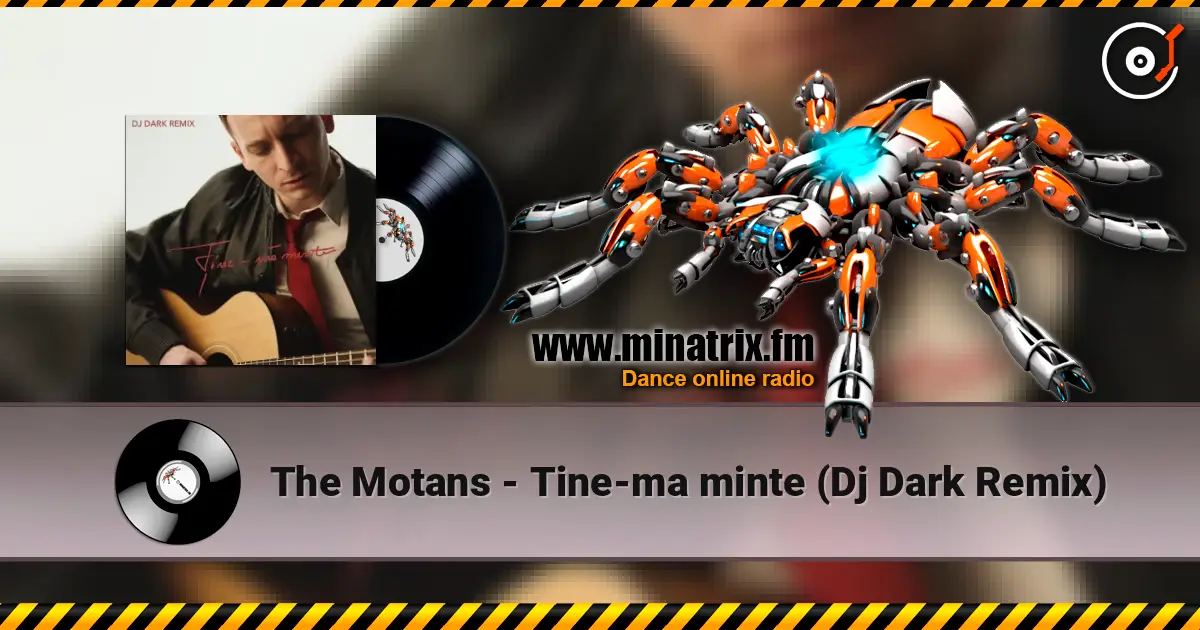 The Motans - Tine-ma minte (Dj Dark Remix) 高品质在线收听 | Minatrix.FM