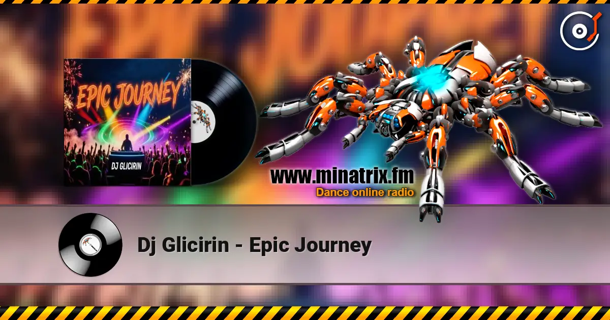 Dj Glicirin - Epic Journey 高品质在线收听 | Minatrix.FM