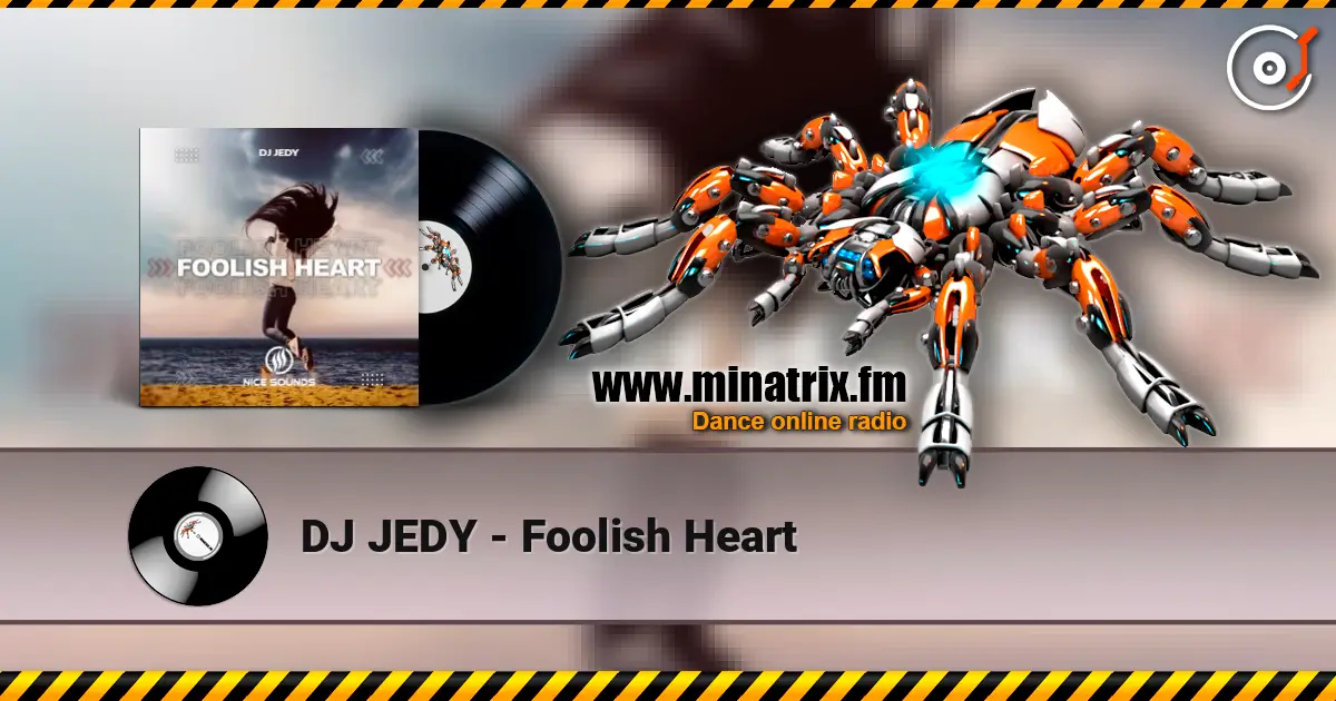 DJ JEDY - Foolish Heart 高品质在线收听 | Minatrix.FM