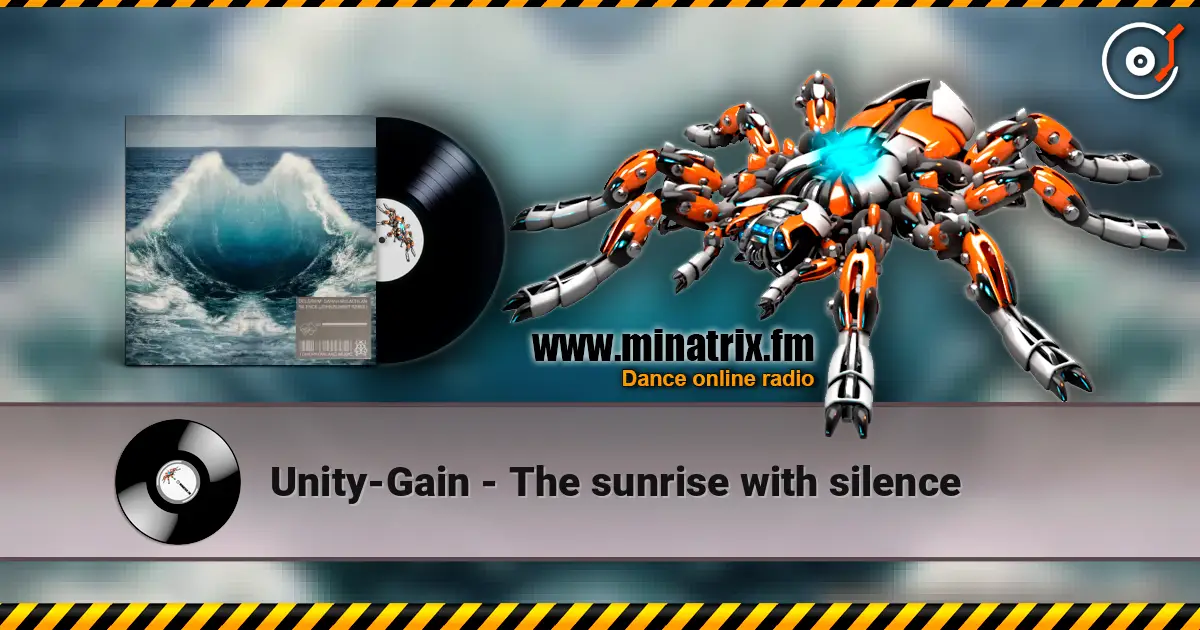 Unity-Gain - The sunrise with silence 高品质在线收听 | Minatrix.FM