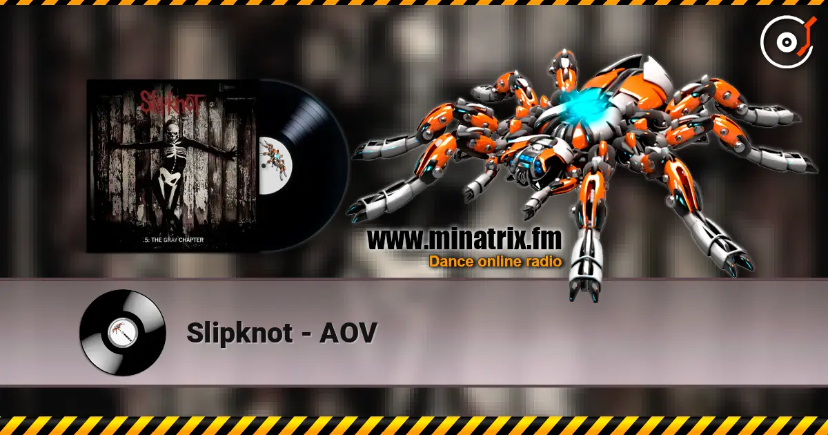 Slipknot - AOV 高品质在线收听 | Minatrix.FM