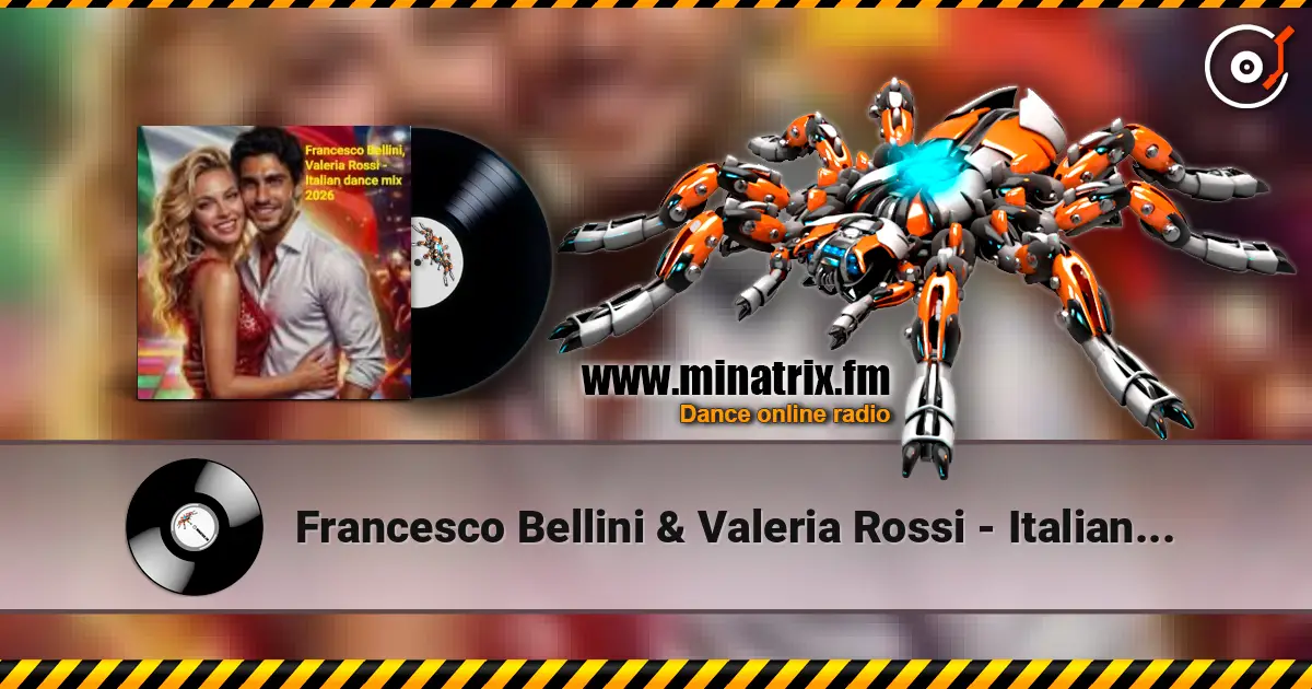 Francesco Bellini & Valeria Rossi - Italian dance mix 2026 高品质在线收听 | Minatrix.FM