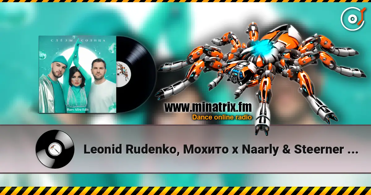 Leonid Rudenko, Мохито x Naarly & Steerner & Lucas - Слёзы солнца (DJ Bars (Kz) Edit) 高品质在线收听 | Minatrix.FM