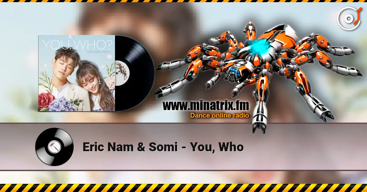 Eric Nam & Somi - You, Who 高品质在线收听 | Minatrix.FM